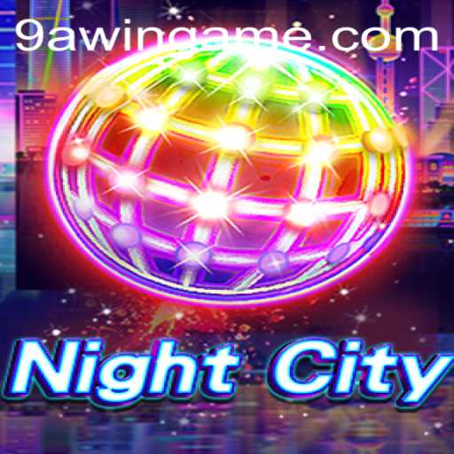 Exploring the Thrilling Universe of NightCity: Understanding Gameplay and the Essence of 9AWIN